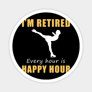 Glide into Retirement Bliss! 'I'm Retired, Every Hour is Happy Hour' Ice-Skating Tee & Hoodie ⛸️ Magnet